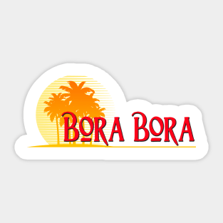 Life's a Beach: Bora Bora Sticker